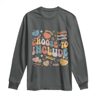 Autism Acceptance Long Sleeve Shirt Choose To Include Inclusion Matters