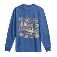 Autism Acceptance Long Sleeve Shirt Choose To Include Inclusion Matters