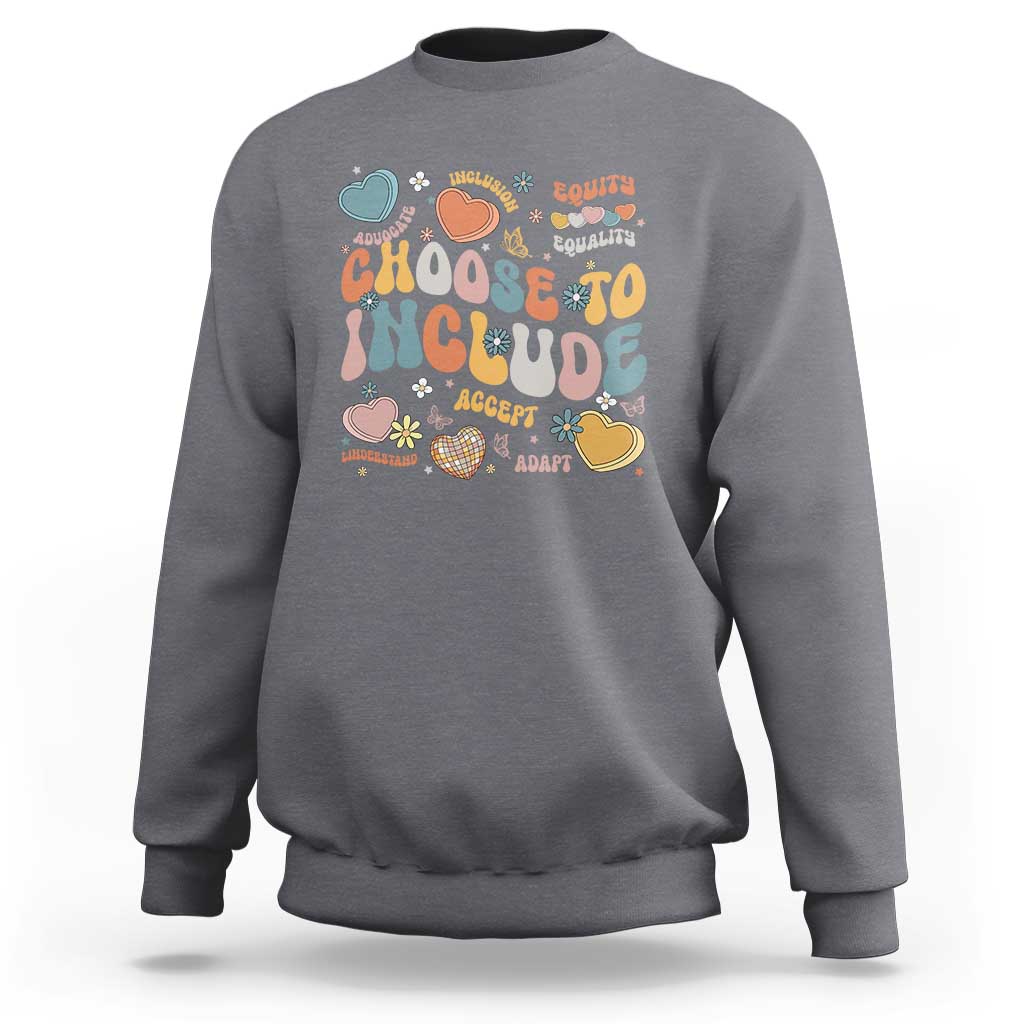 Autism Acceptance Sweatshirt Choose To Include Inclusion Matters
