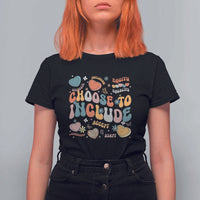 Autism Acceptance T Shirt For Women Choose To Include Inclusion Matters