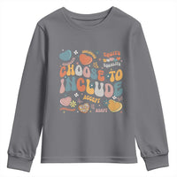 Autism Acceptance Youth Sweatshirt Choose To Include Inclusion Matters