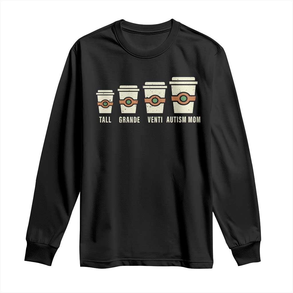 Funny Autism Mom Long Sleeve Shirt Coffee Support Autistic