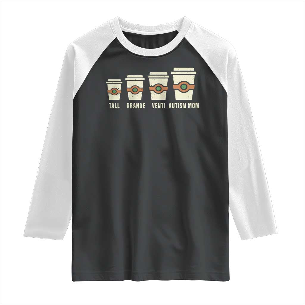 Funny Autism Mom Raglan Shirt Coffee Support Autistic