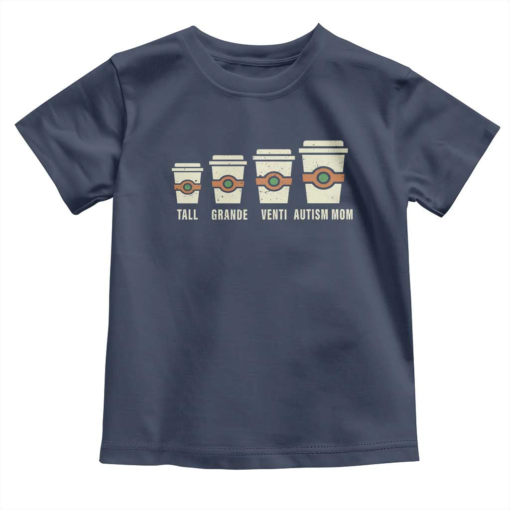 Funny Autism Mom Toddler T Shirt Coffee Support Autistic