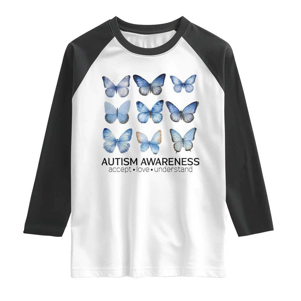 Autism Awareness Blue Butterflies Raglan Shirt Accept Love Understand