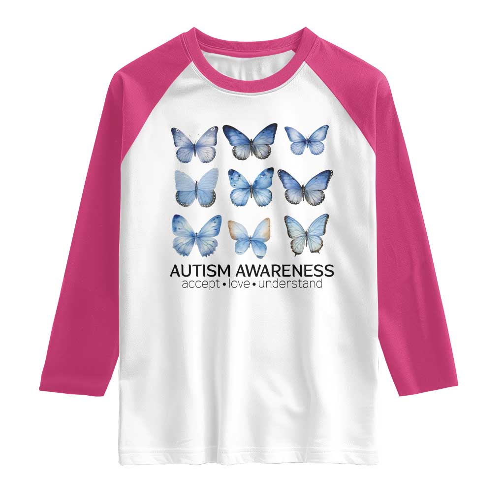 Autism Awareness Blue Butterflies Raglan Shirt Accept Love Understand