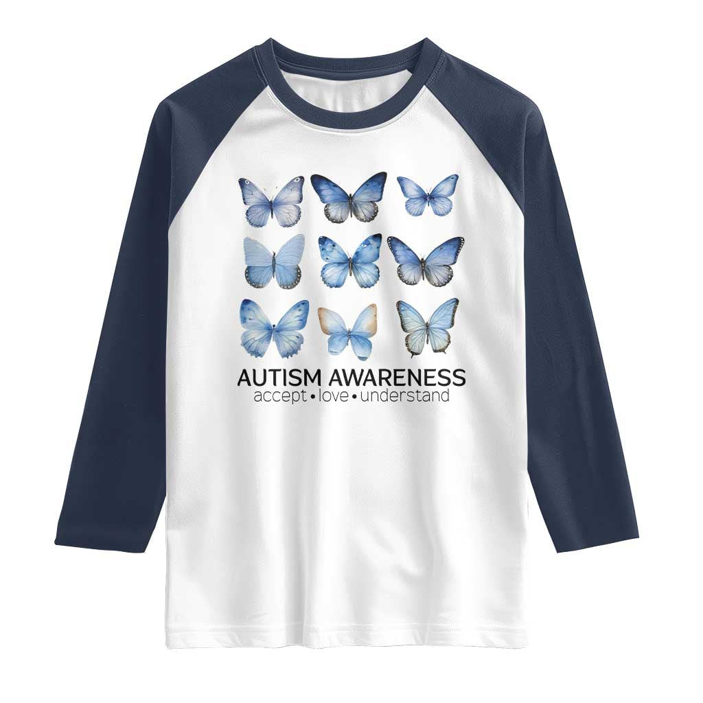 Autism Awareness Blue Butterflies Raglan Shirt Accept Love Understand