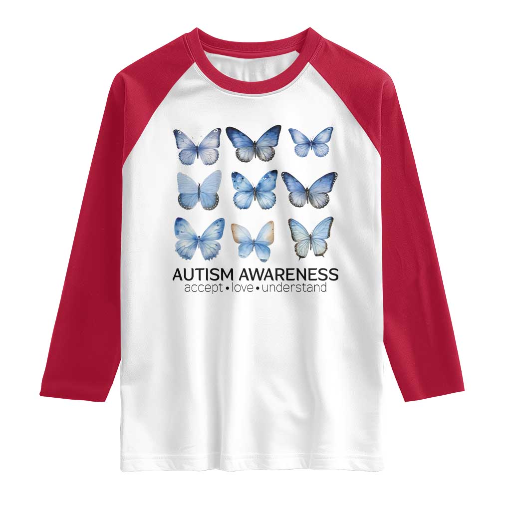 Autism Awareness Blue Butterflies Raglan Shirt Accept Love Understand