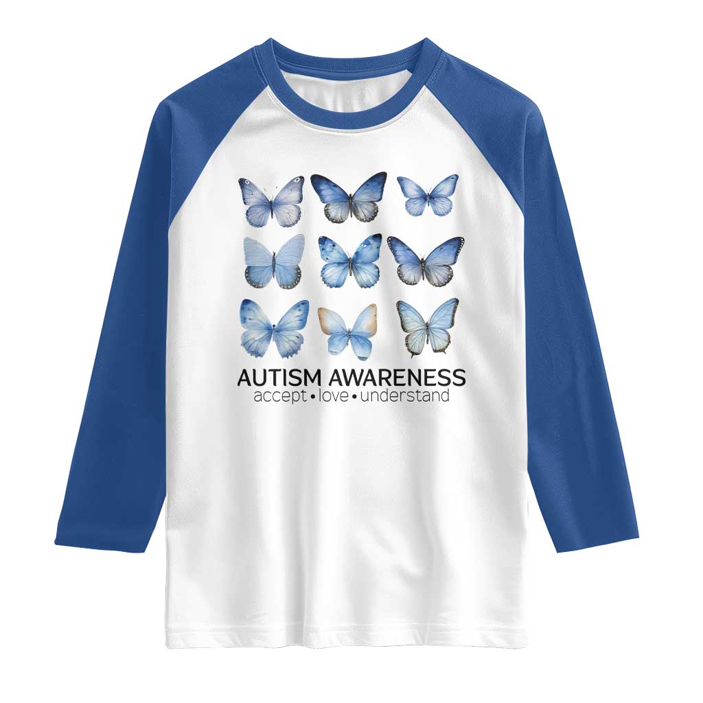 Autism Awareness Blue Butterflies Raglan Shirt Accept Love Understand