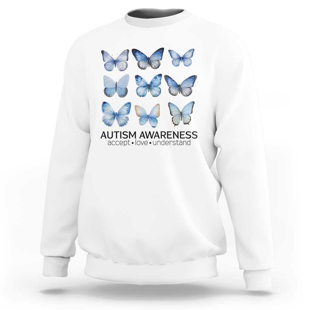 Autism Awareness Blue Butterflies Sweatshirt Accept Love Understand