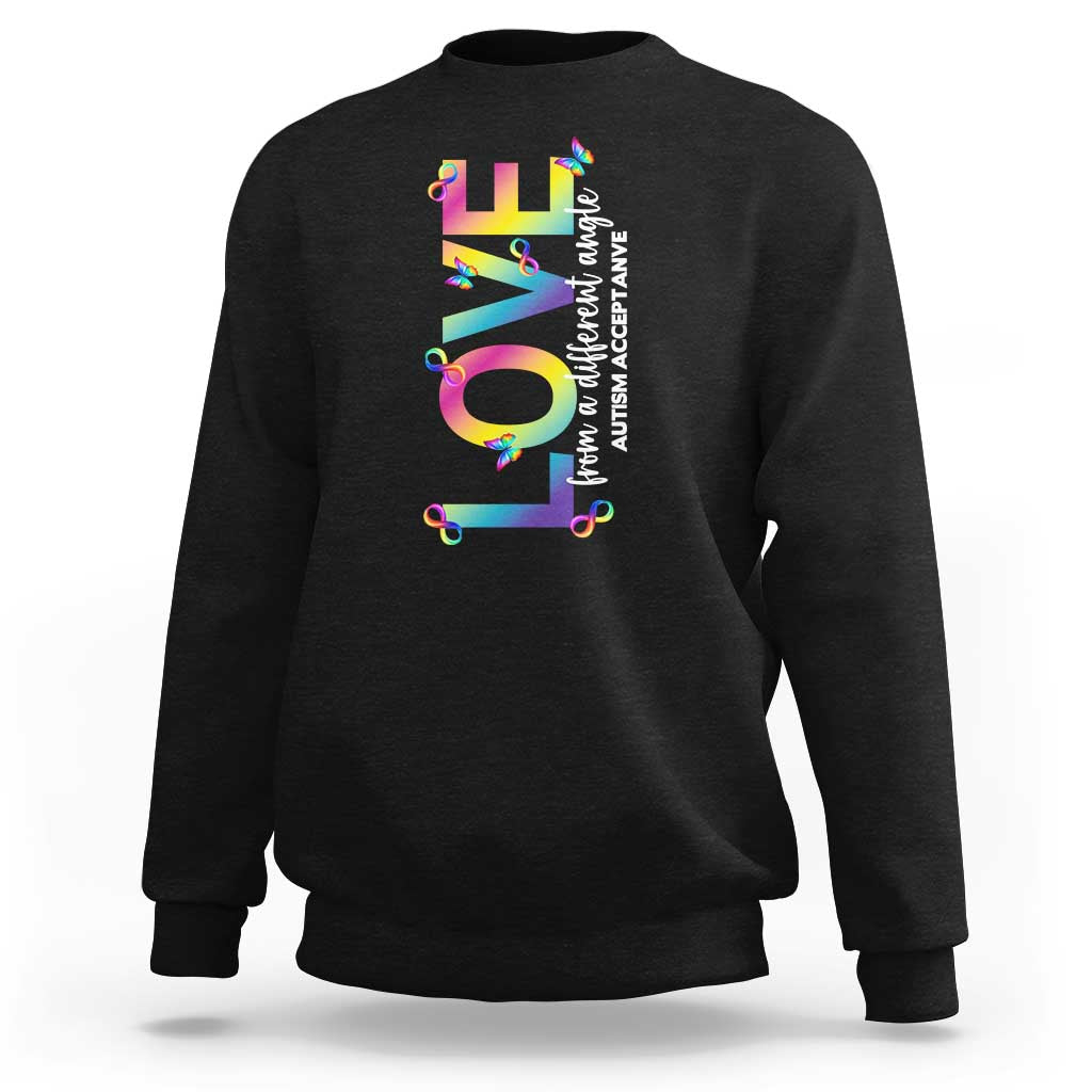 Autism Acceptance Sweatshirt Love From a Different Angle Rainbow Infinity