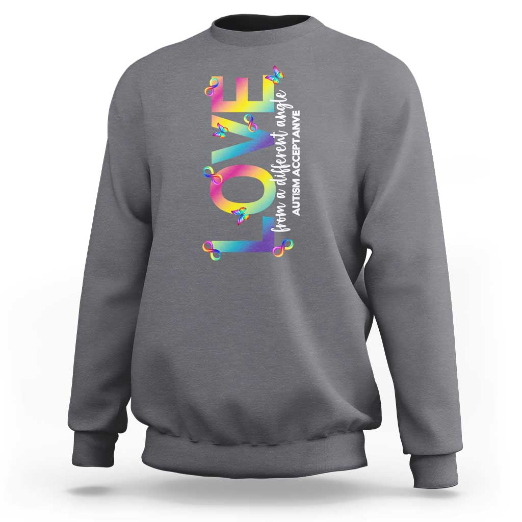 Autism Acceptance Sweatshirt Love From a Different Angle Rainbow Infinity