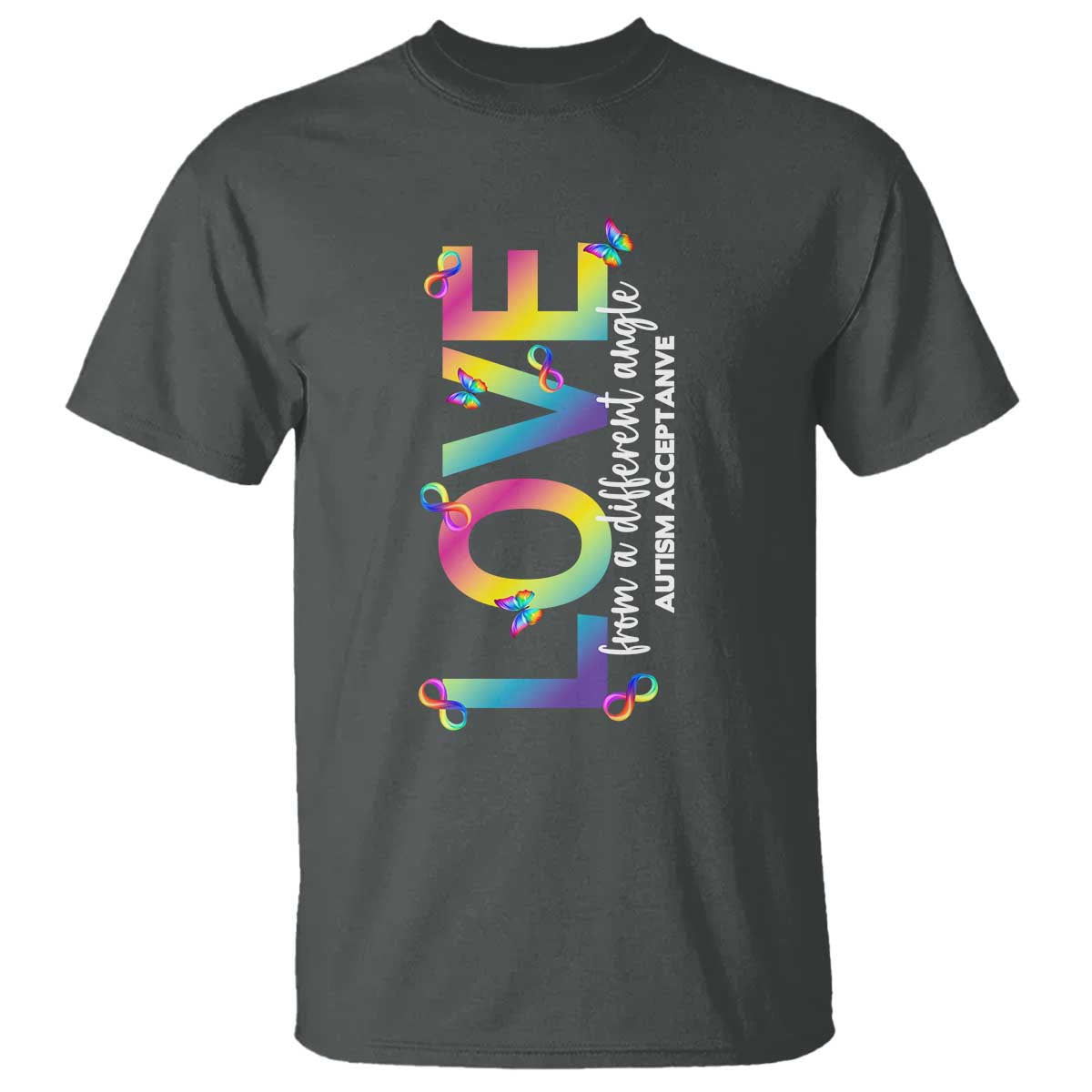 Autism Acceptance T Shirt Love From a Different Angle Rainbow Infinity