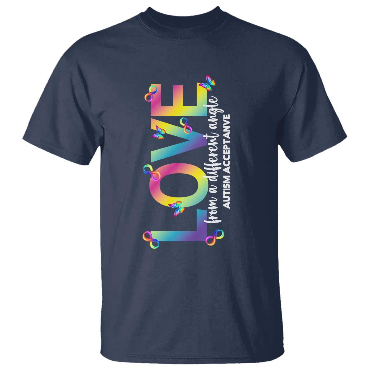 Autism Acceptance T Shirt Love From a Different Angle Rainbow Infinity