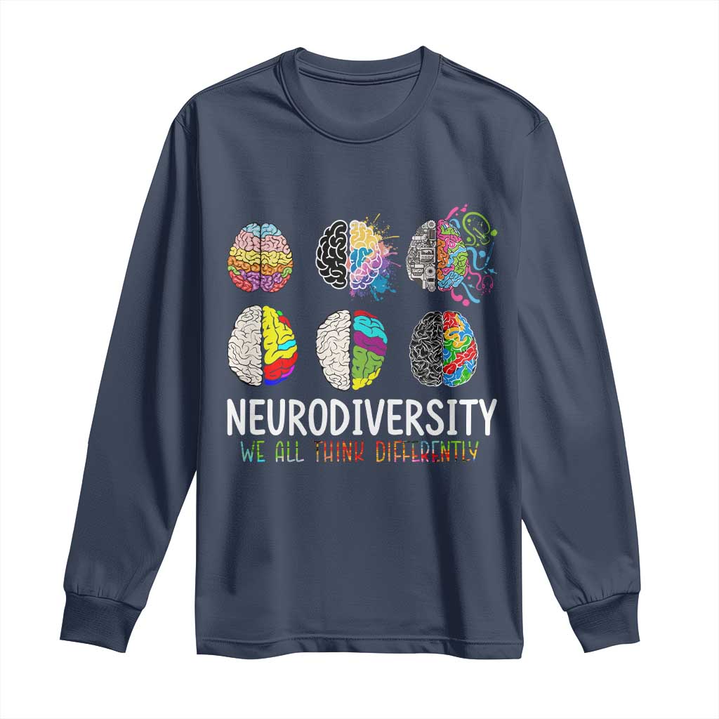 Embrace Neurodiversity Long Sleeve Shirt We All Think Differently