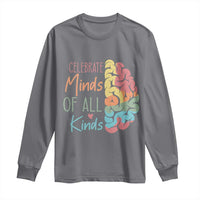 Embrace Neurodiversity Long Sleeve Shirt Celebrate Minds of All Kinds Teacher ASD