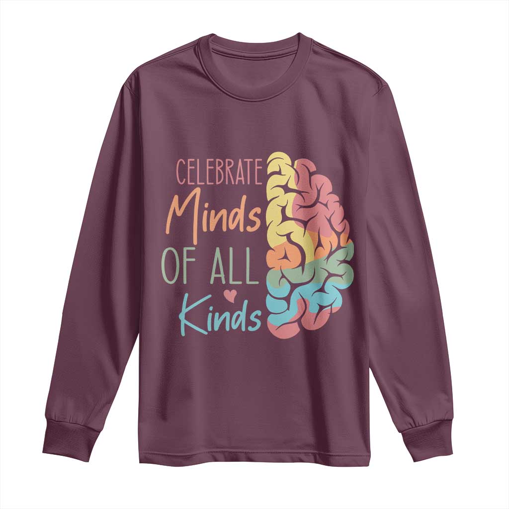 Embrace Neurodiversity Long Sleeve Shirt Celebrate Minds of All Kinds Teacher ASD