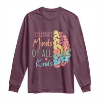 Embrace Neurodiversity Long Sleeve Shirt Celebrate Minds of All Kinds Teacher ASD