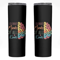 Embrace Neurodiversity Skinny Tumbler Celebrate Minds of All Kinds Teacher ASD
