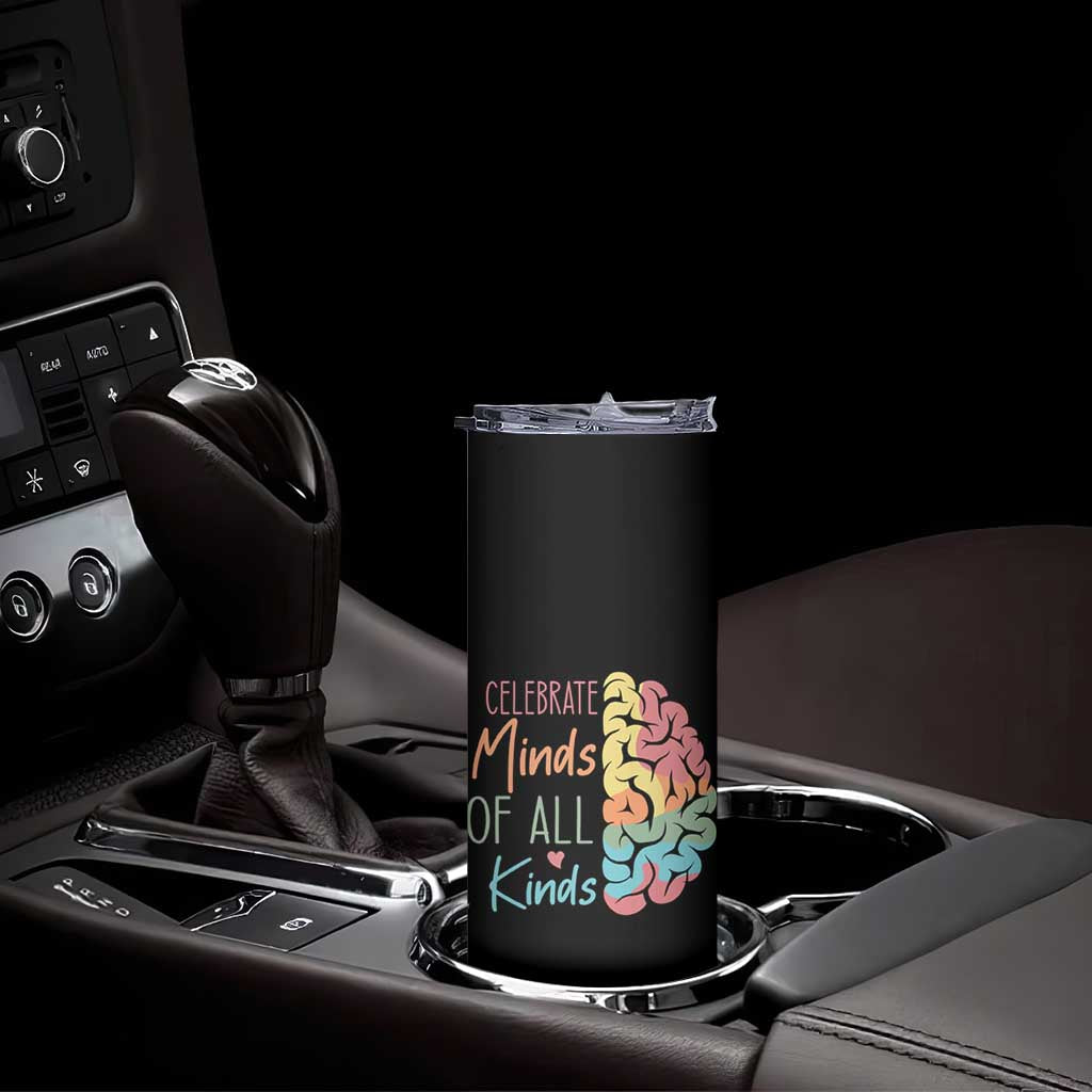 Embrace Neurodiversity Skinny Tumbler Celebrate Minds of All Kinds Teacher ASD