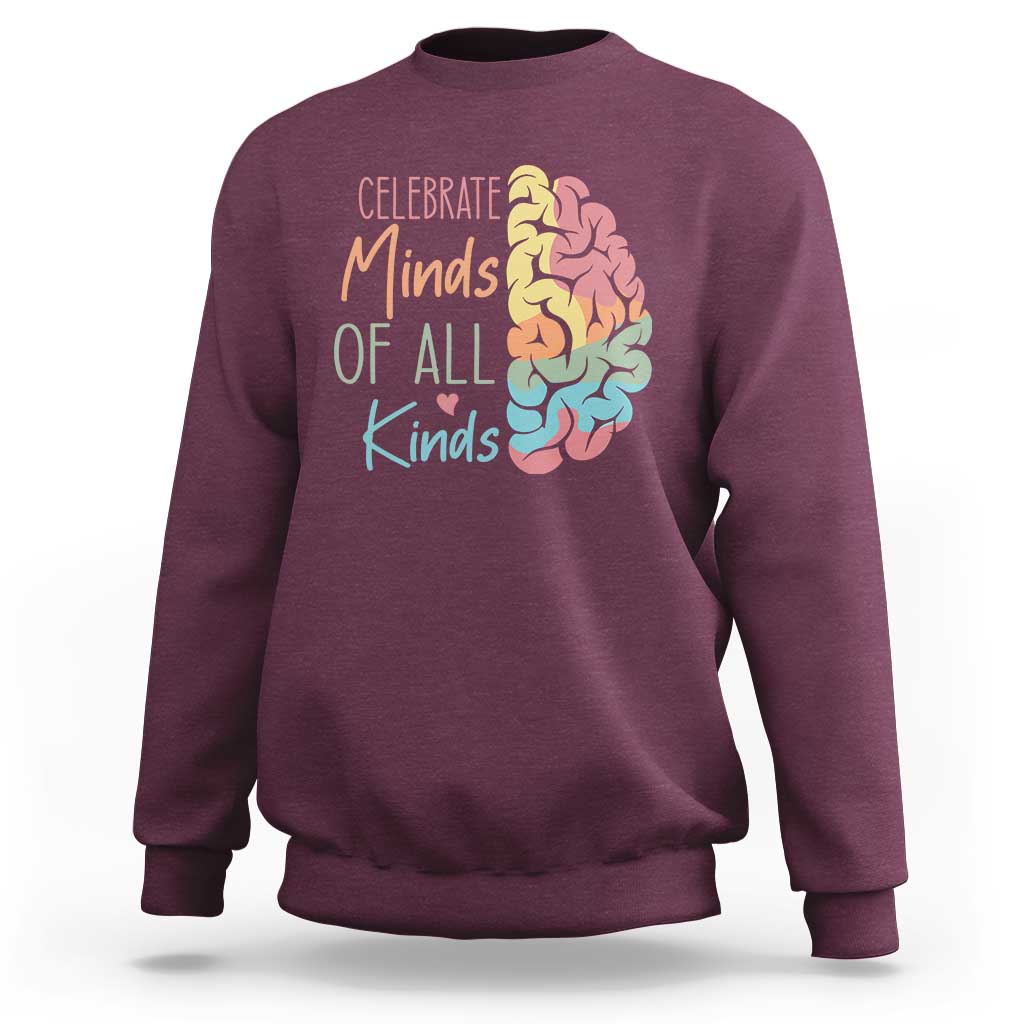 Embrace Neurodiversity Sweatshirt Celebrate Minds of All Kinds Teacher ASD