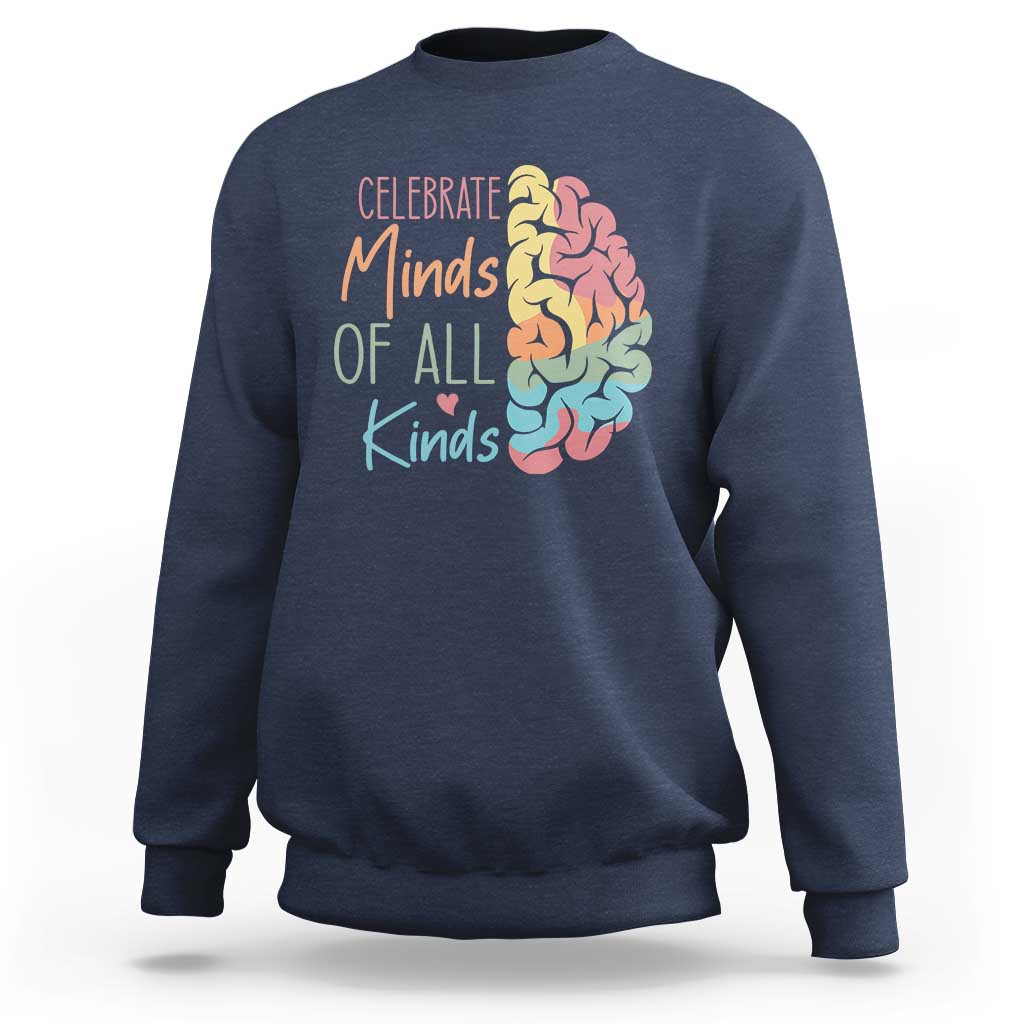 Embrace Neurodiversity Sweatshirt Celebrate Minds of All Kinds Teacher ASD