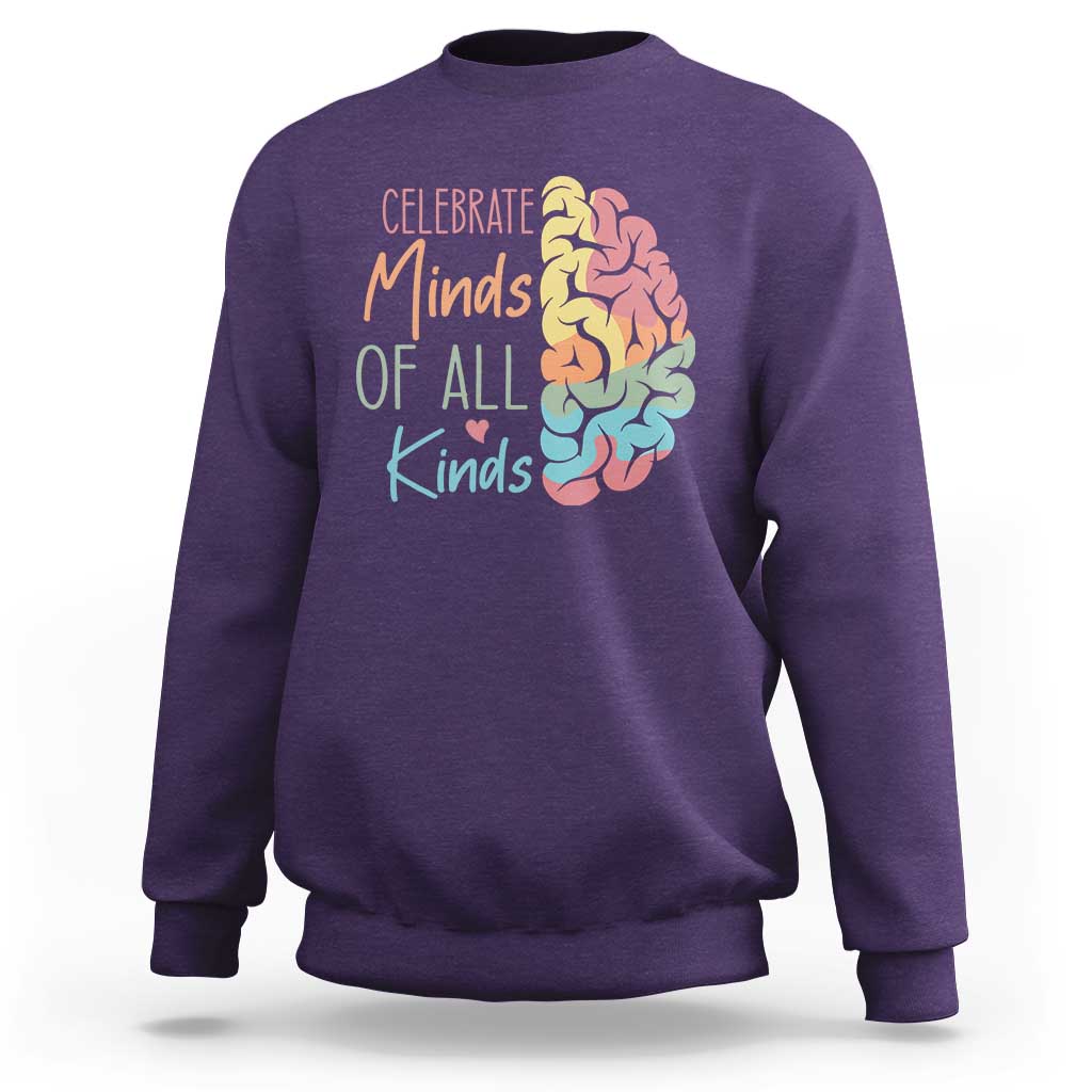 Embrace Neurodiversity Sweatshirt Celebrate Minds of All Kinds Teacher ASD