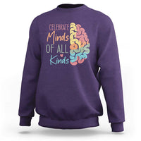 Embrace Neurodiversity Sweatshirt Celebrate Minds of All Kinds Teacher ASD
