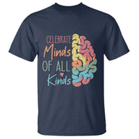 Embrace Neurodiversity T Shirt Celebrate Minds of All Kinds Teacher ASD