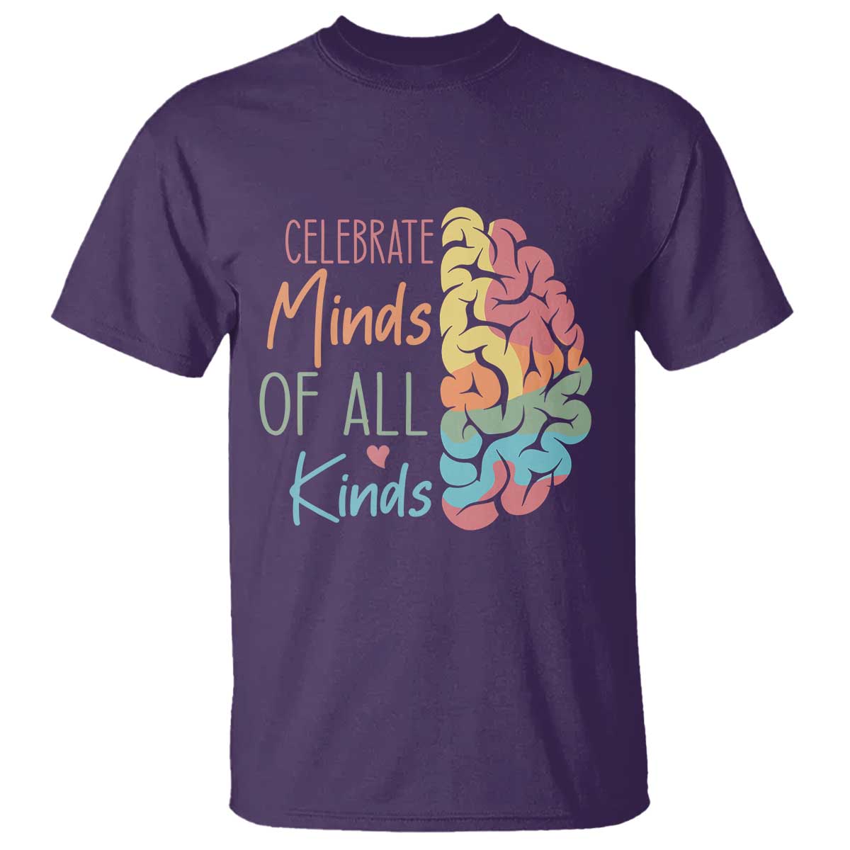 Embrace Neurodiversity T Shirt Celebrate Minds of All Kinds Teacher ASD