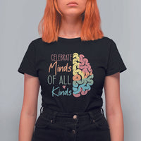 Embrace Neurodiversity T Shirt For Women Celebrate Minds of All Kinds Teacher ASD