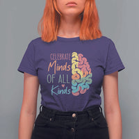 Embrace Neurodiversity T Shirt For Women Celebrate Minds of All Kinds Teacher ASD