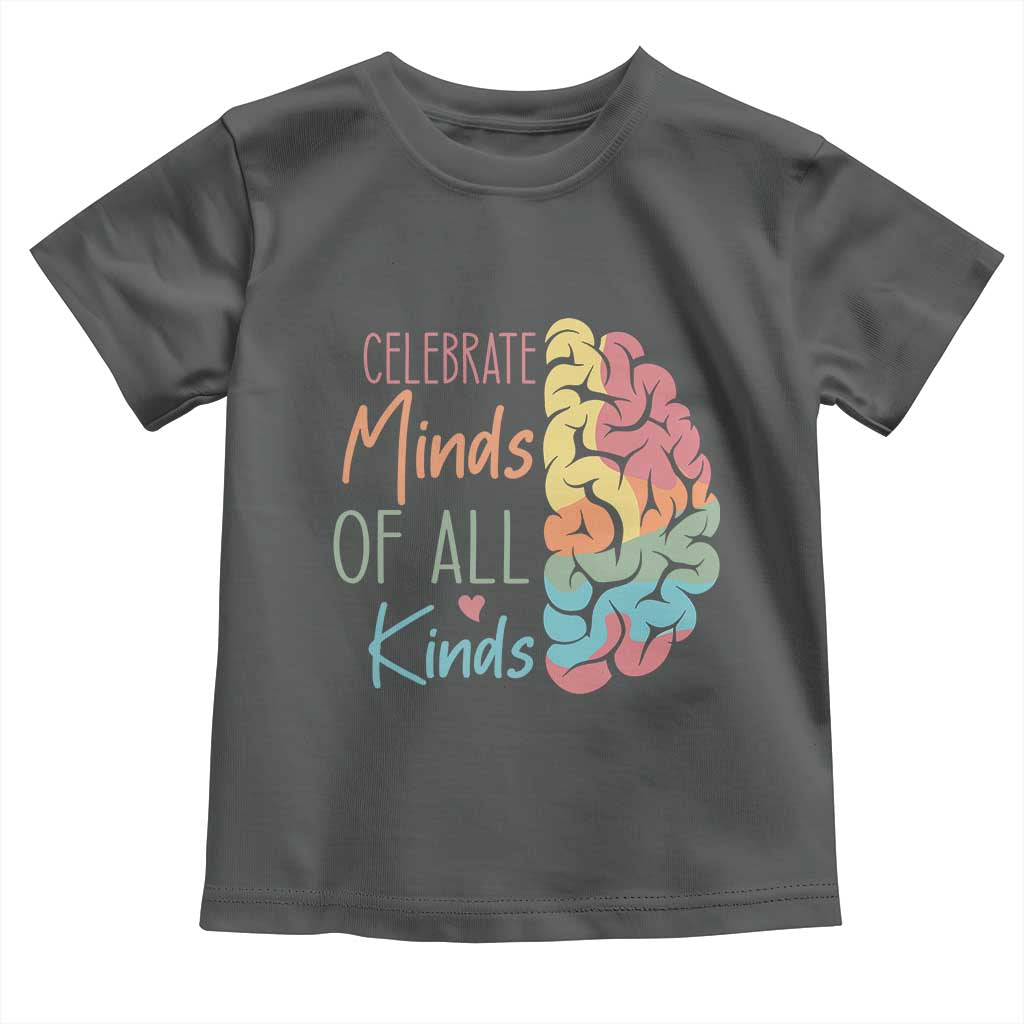 Embrace Neurodiversity Toddler T Shirt Celebrate Minds of All Kinds Teacher ASD