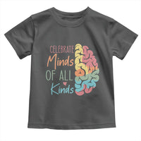 Embrace Neurodiversity Toddler T Shirt Celebrate Minds of All Kinds Teacher ASD