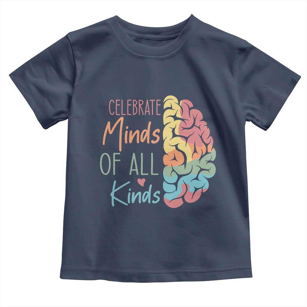 Embrace Neurodiversity Toddler T Shirt Celebrate Minds of All Kinds Teacher ASD