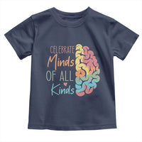Embrace Neurodiversity Toddler T Shirt Celebrate Minds of All Kinds Teacher ASD