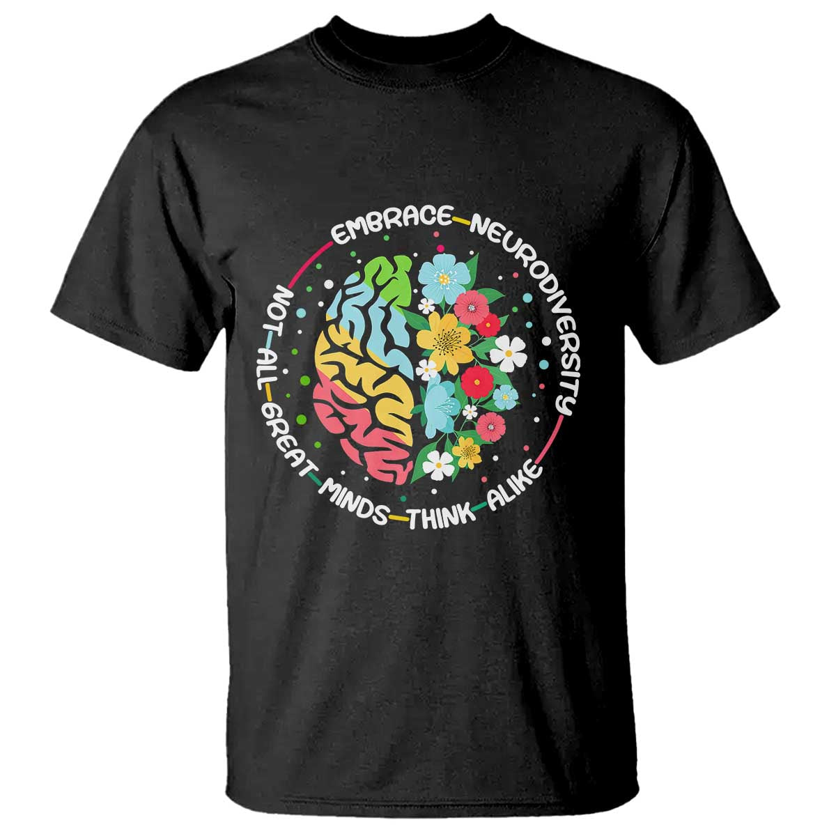 Embrace Neurodiversity T Shirt Neurodiverse Brain Autism Awareness ADHD Autistic