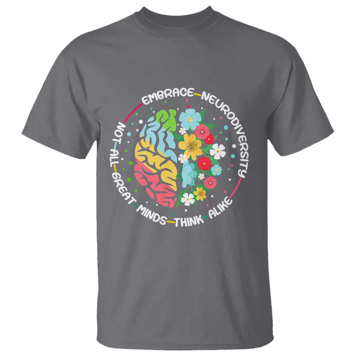 Embrace Neurodiversity T Shirt Neurodiverse Brain Autism Awareness ADHD Autistic