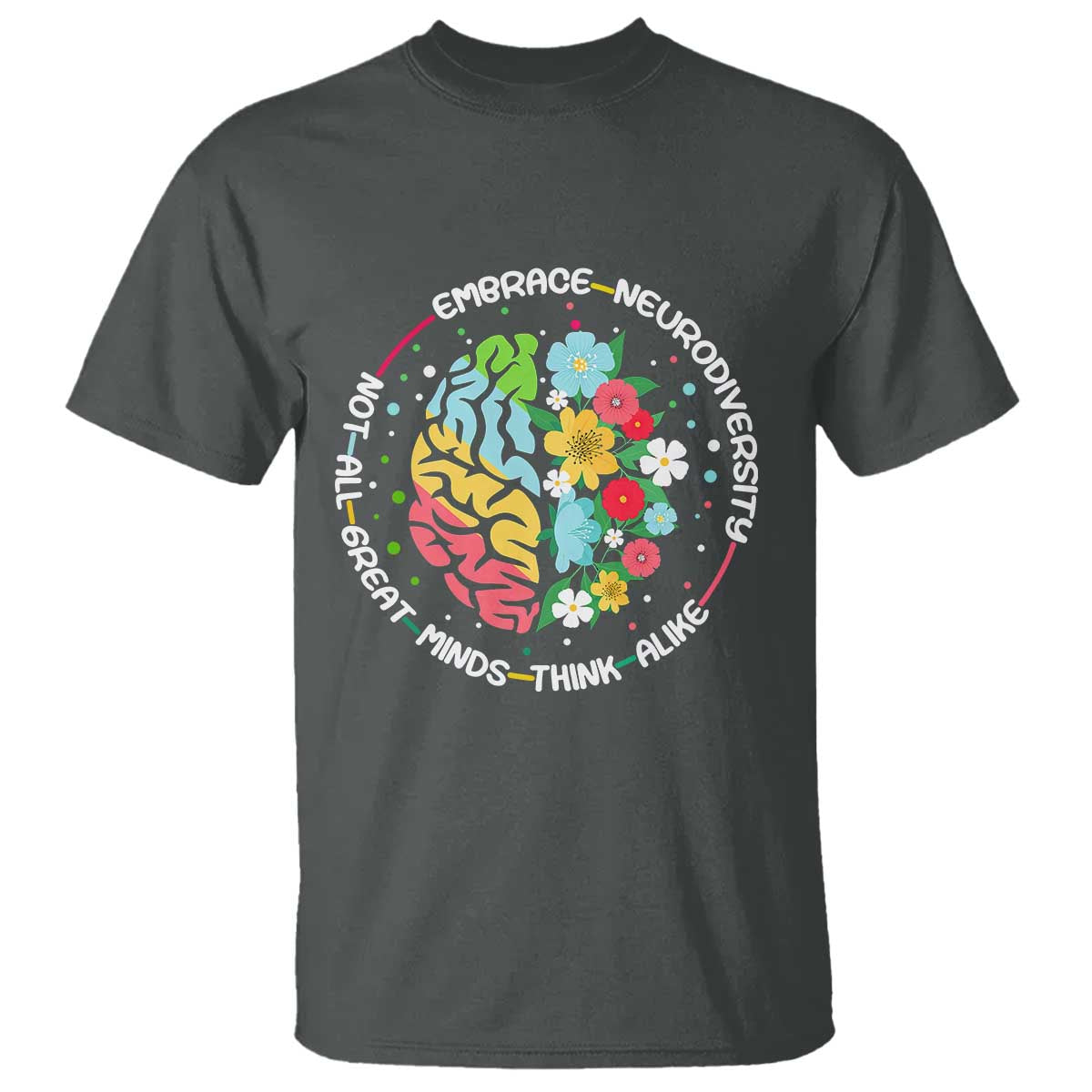 Embrace Neurodiversity T Shirt Neurodiverse Brain Autism Awareness ADHD Autistic