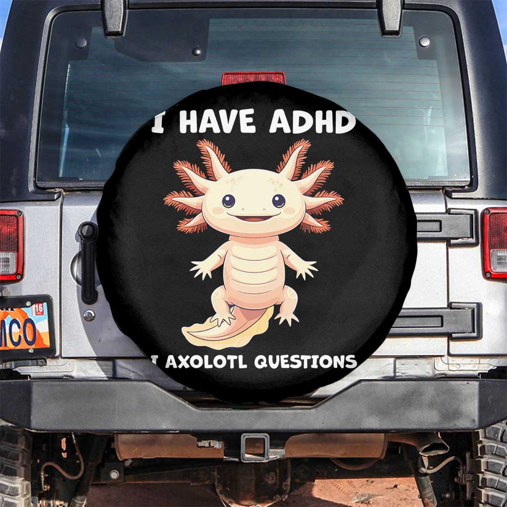 Funny ADHD Awareness Axolotl Spare Tire Cover I Have ADHD I Ask A Lot Question Neurodiversity