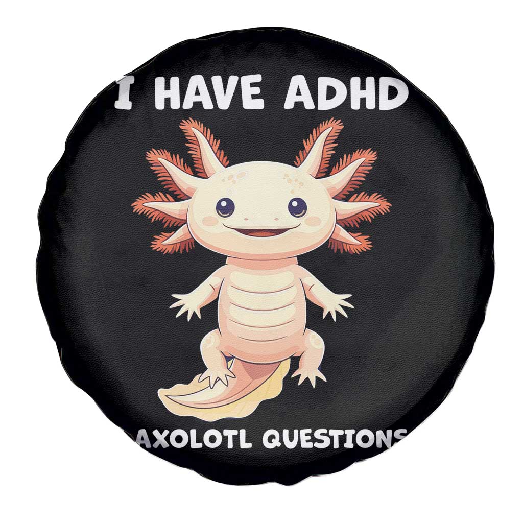 Funny ADHD Awareness Axolotl Spare Tire Cover I Have ADHD I Ask A Lot Question Neurodiversity