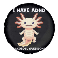 Funny ADHD Awareness Axolotl Spare Tire Cover I Have ADHD I Ask A Lot Question Neurodiversity