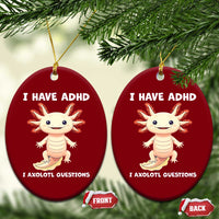 Funny ADHD Awareness Axolotl Ceramic Ornament I Have ADHD I Ask A Lot Question Neurodiversity - Wonder Print Shop