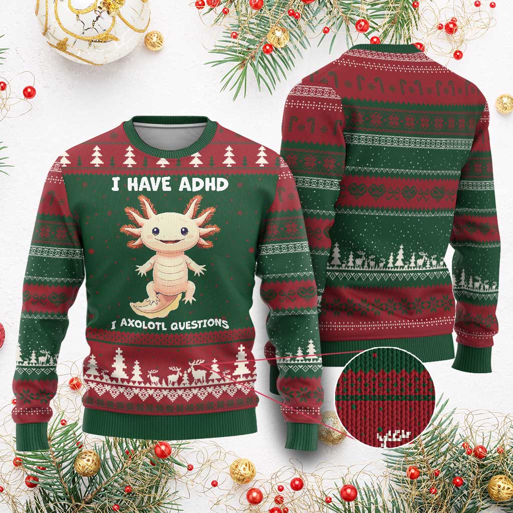 Funny ADHD Awareness Axolotl Ugly Christmas Sweater I Have ADHD I Ask A Lot Question Neurodiversity - Wonder Print Shop