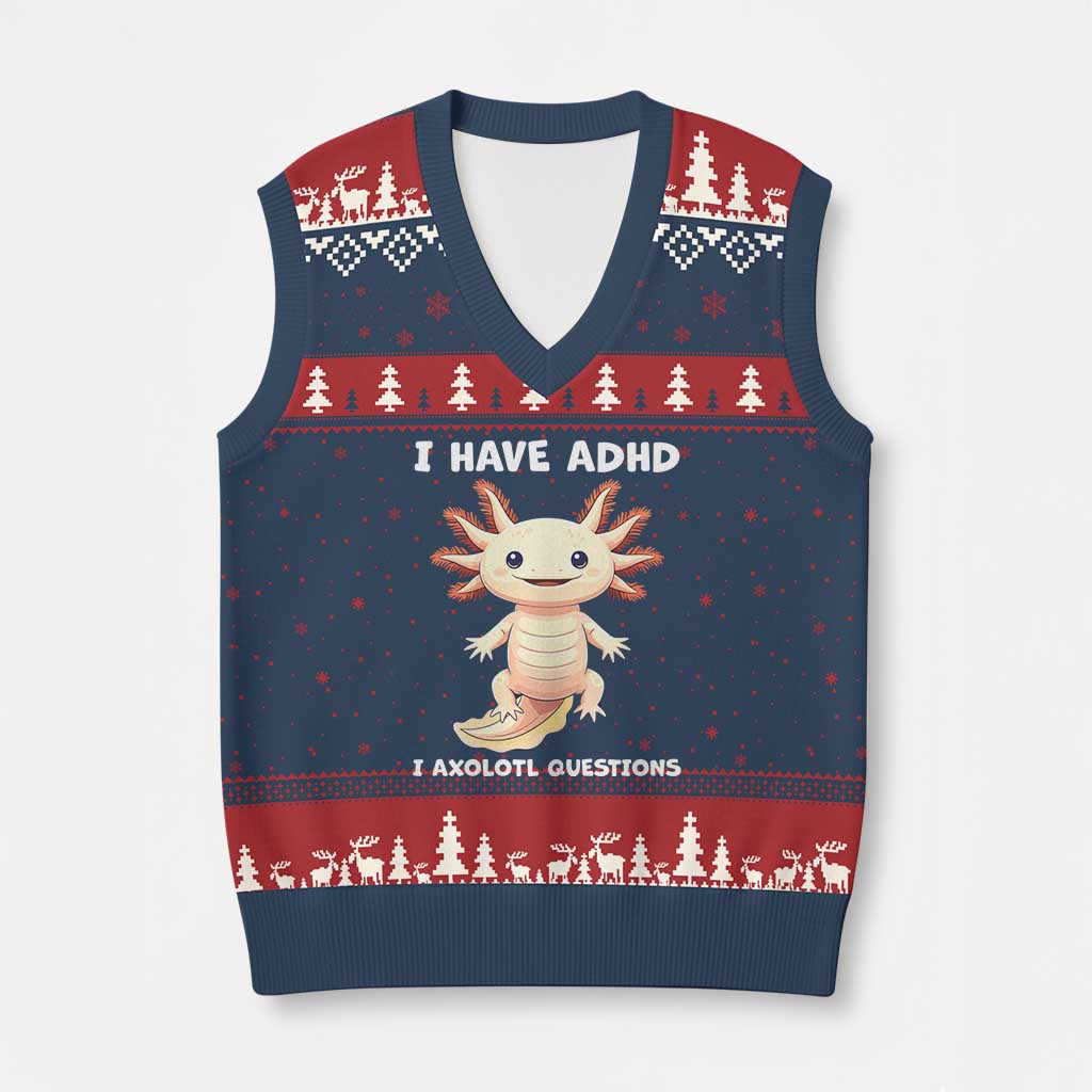 Funny ADHD Awareness Axolotl V-Neck Knit Sweater Vest I Have ADHD I Ask A Lot Question Neurodiversity - Wonder Print Shop