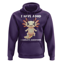 Funny ADHD Awareness Axolotl Hoodie I Have ADHD I Ask A Lot Question Neurodiversity