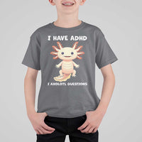 Funny ADHD Awareness Axolotl T Shirt For Kid I Have ADHD I Ask A Lot Question Neurodiversity
