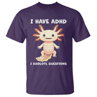Funny ADHD Awareness Axolotl T Shirt I Have ADHD I Ask A Lot Question Neurodiversity