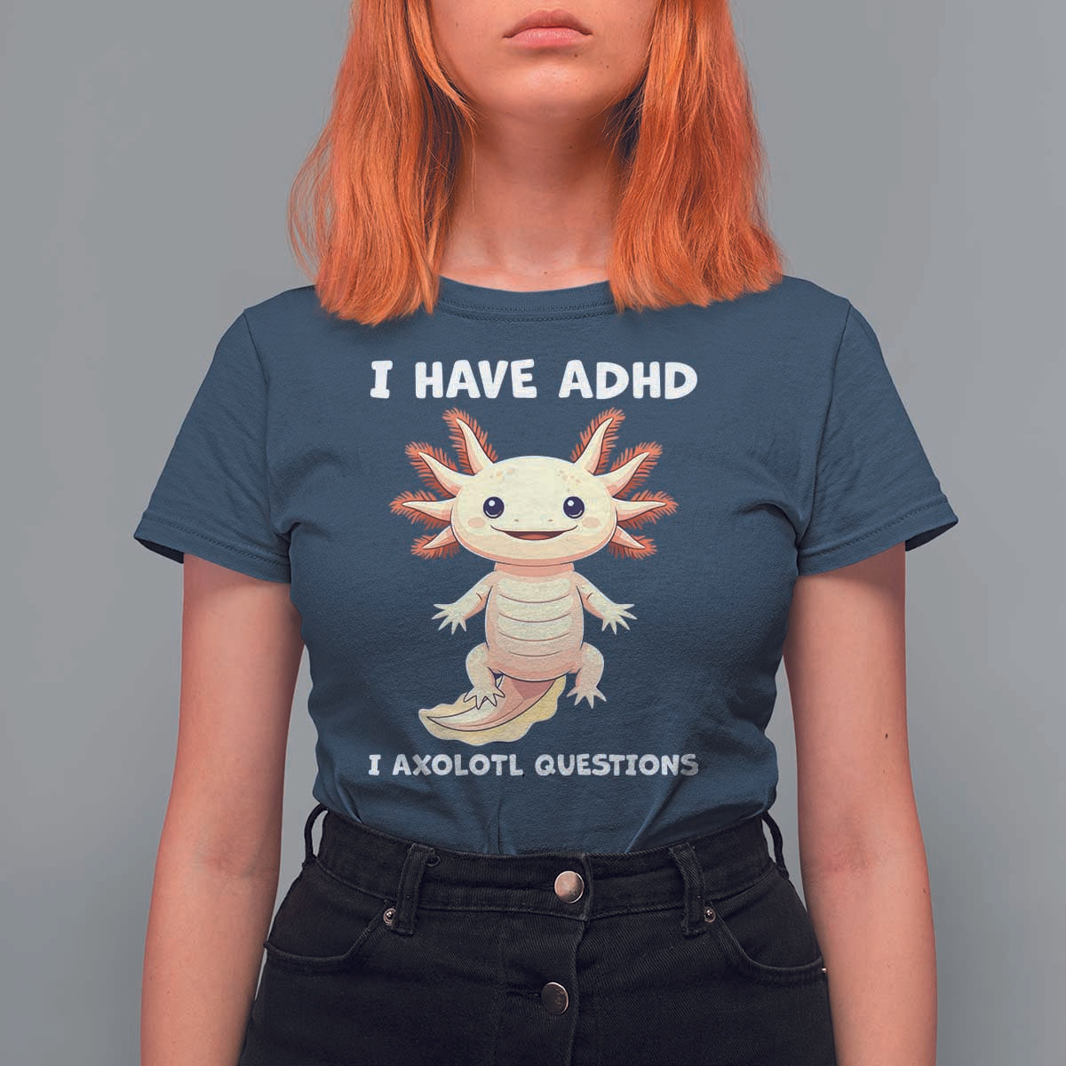 Funny ADHD Awareness Axolotl T Shirt For Women I Have ADHD I Ask A Lot Question Neurodiversity