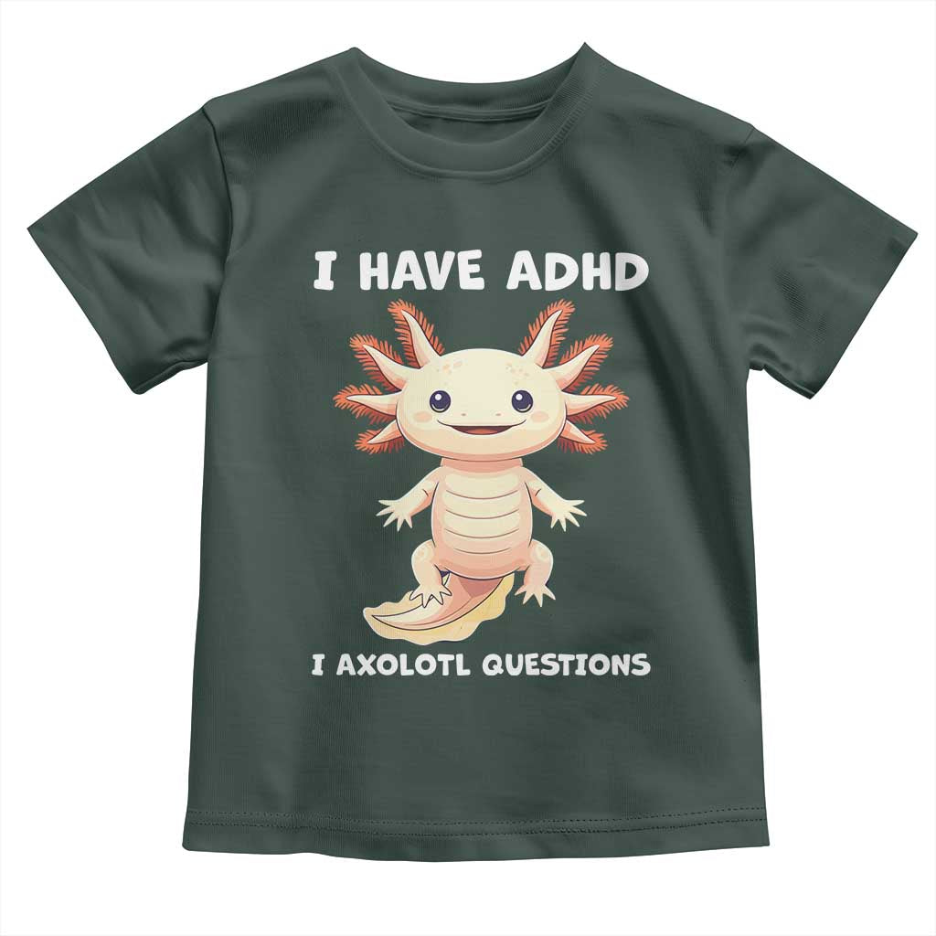 Funny ADHD Awareness Axolotl Toddler T Shirt I Have ADHD I Ask A Lot Question Neurodiversity